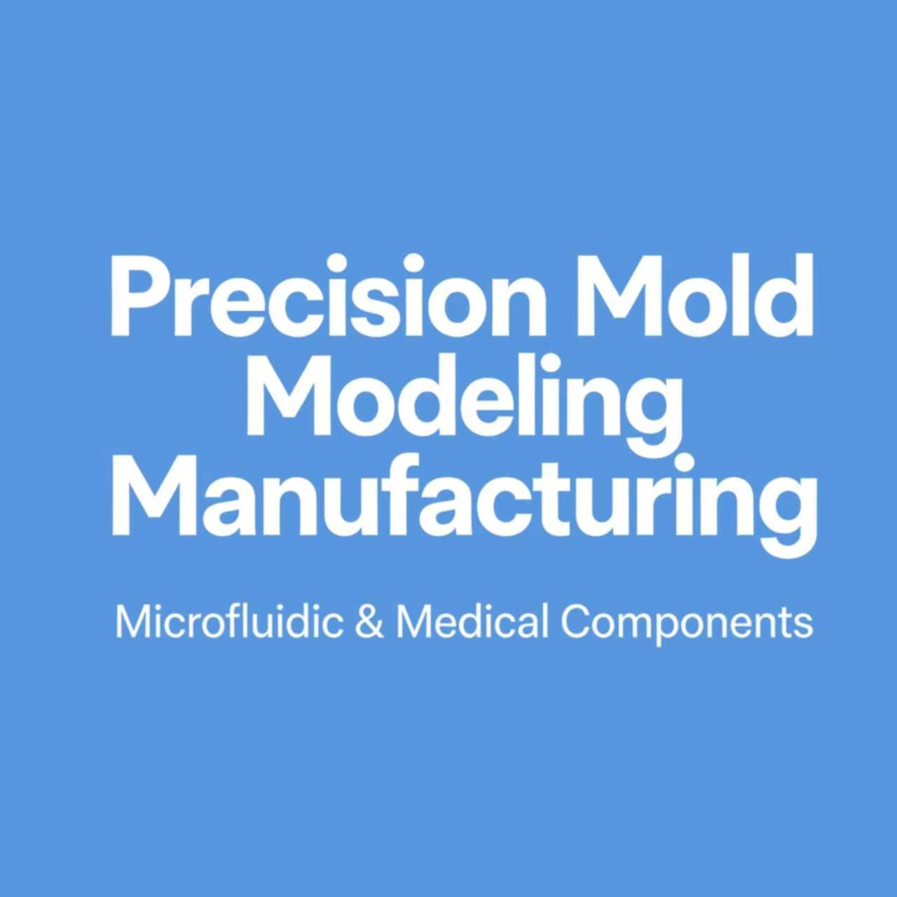 Precision Mold Manufacturing for Microfluidic & Medical Components