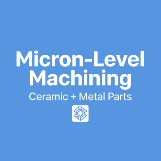 Precision Machining Service – Custom Ceramic & Metal Parts